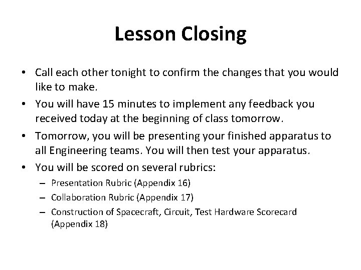 Lesson Closing • Call each other tonight to confirm the changes that you would