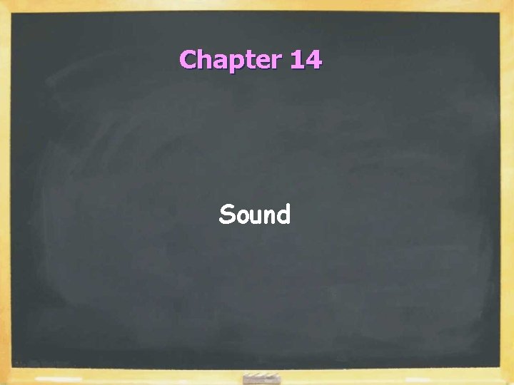 Chapter 14 Sound 