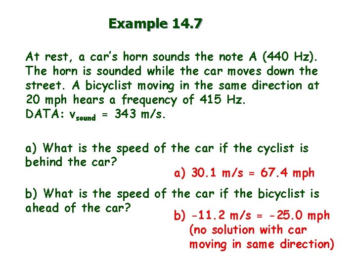 Example 14. 7 At rest, a car’s horn sounds the note A (440 Hz).