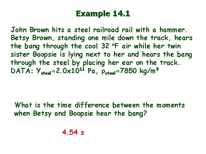 Example 14. 1 John Brown hits a steel railroad rail with a hammer. Betsy