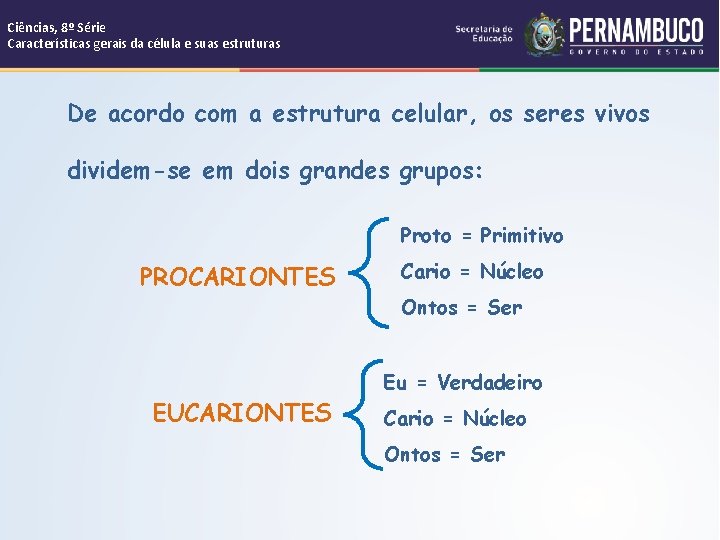 Ciências, 8º Série Características gerais da célula e suas estruturas De acordo com a