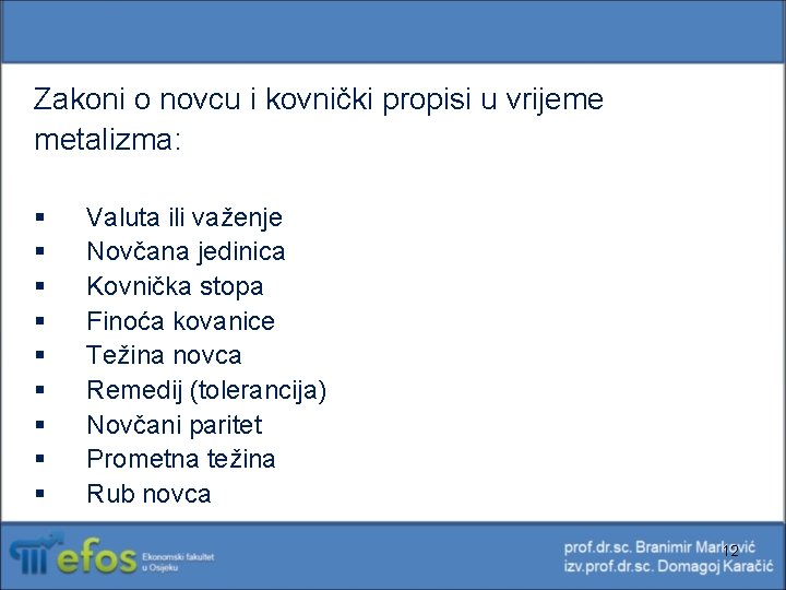 Zakoni o novcu i kovnički propisi u vrijeme metalizma: § § § § § Zakoni o novcu i kovnički propisi u vrijeme metalizma: § § § § §