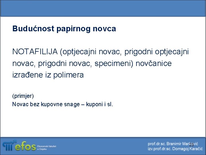 Budućnost papirnog novca NOTAFILIJA (optjecajni novac, prigodni novac, specimeni) novčanice izrađene iz polimera (primjer) Budućnost papirnog novca NOTAFILIJA (optjecajni novac, prigodni novac, specimeni) novčanice izrađene iz polimera (primjer)