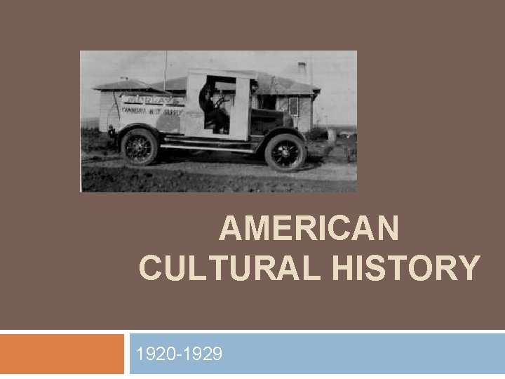 AMERICAN CULTURAL HISTORY 1920 -1929 