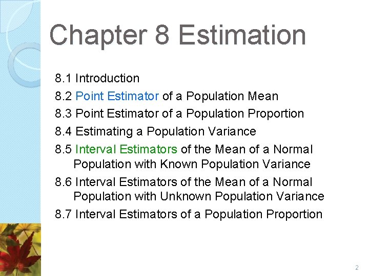 Chapter 8 Estimation 8. 1 Introduction 8. 2 Point Estimator of a Population Mean