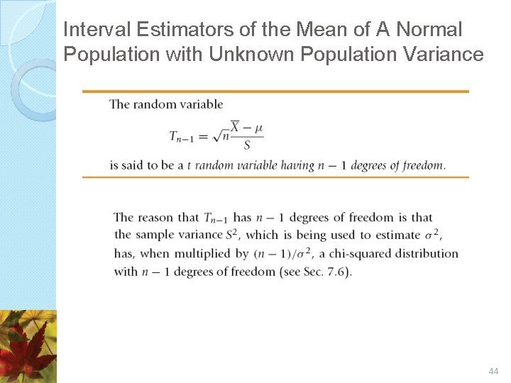 Interval Estimators of the Mean of A Normal Population with Unknown Population Variance 44 Interval Estimators of the Mean of A Normal Population with Unknown Population Variance 44