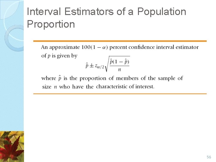 Interval Estimators of a Population Proportion 56 Interval Estimators of a Population Proportion 56