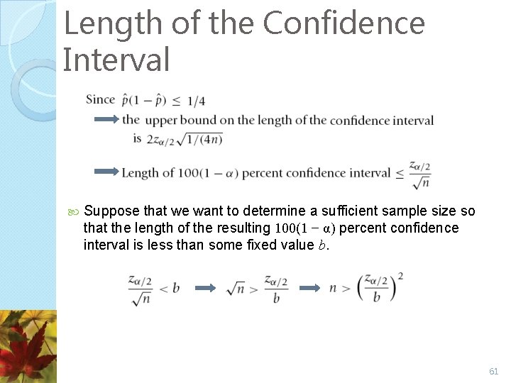 Length of the Confidence Interval Suppose that we want to determine a sufficient sample Length of the Confidence Interval Suppose that we want to determine a sufficient sample