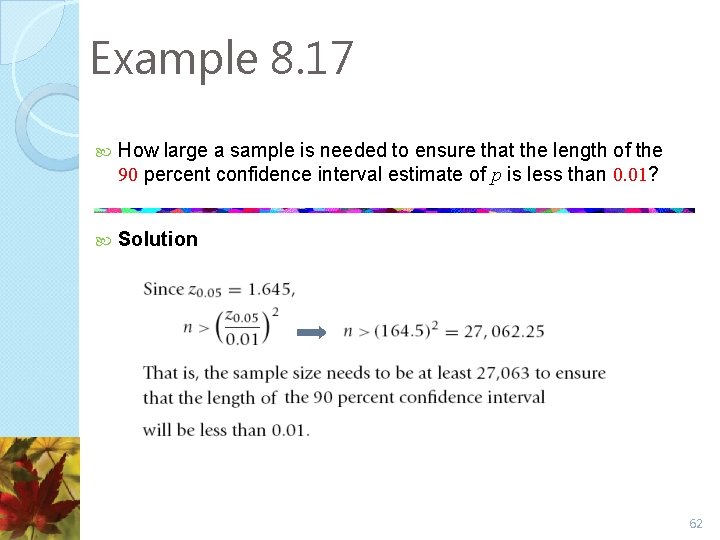 Example 8. 17 How large a sample is needed to ensure that the length