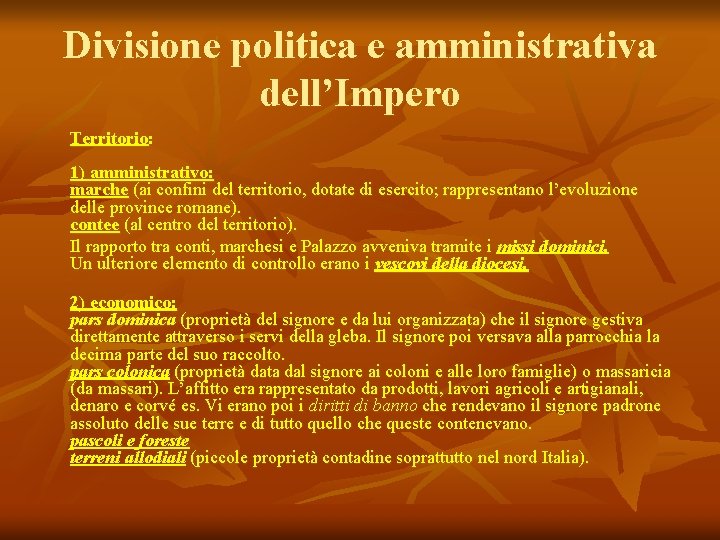 Divisione politica e amministrativa dell’Impero Territorio: 1) amministrativo: marche (ai confini del territorio, dotate