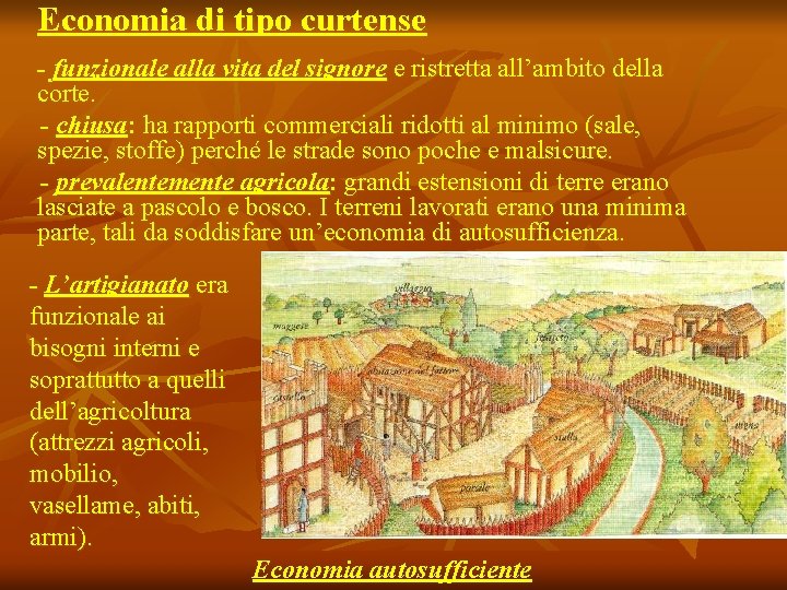 Economia di tipo curtense - funzionale alla vita del signore e ristretta all’ambito della