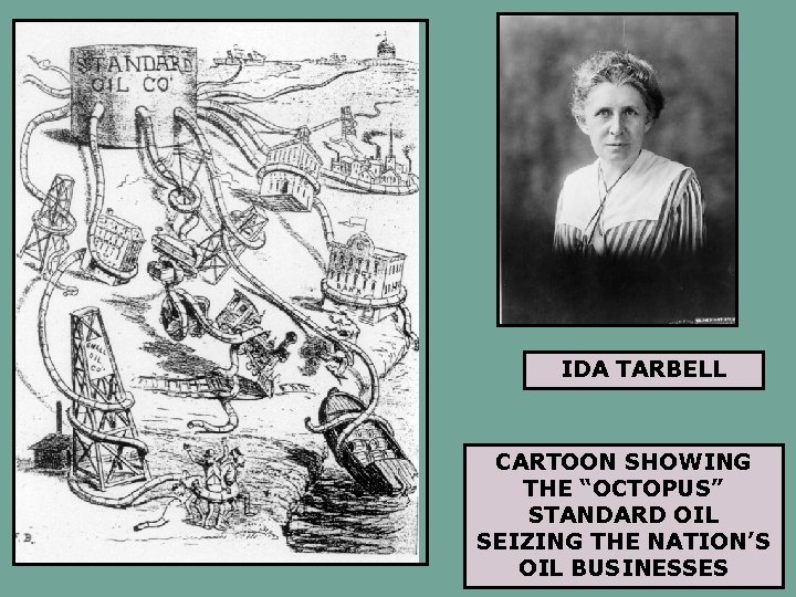 IDA TARBELL CARTOON SHOWING THE “OCTOPUS” STANDARD OIL SEIZING THE NATION’S OIL BUSINESSES 