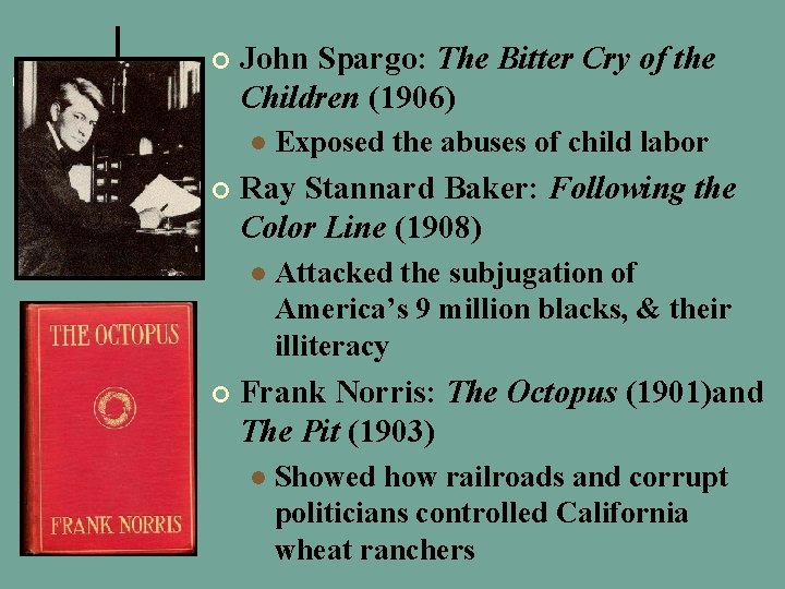 ¢ John Spargo: The Bitter Cry of the Children (1906) l ¢ Ray Stannard