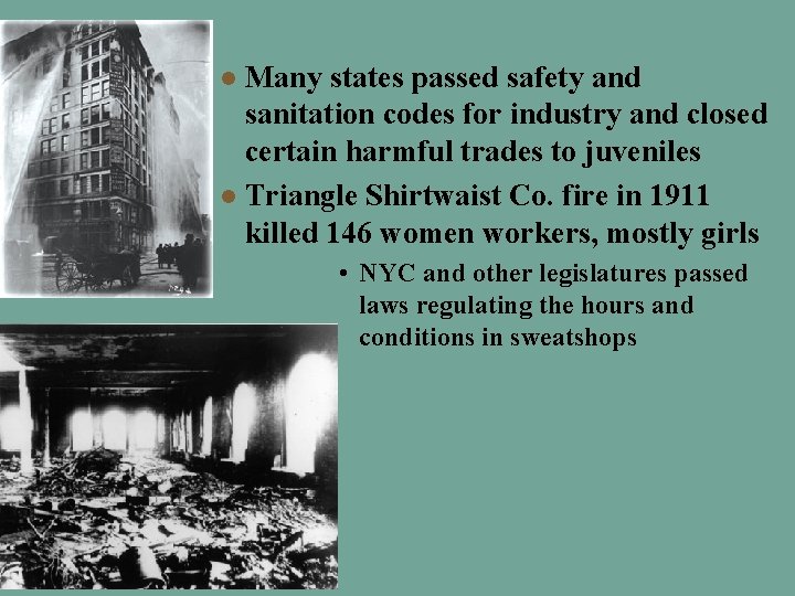 Many states passed safety and sanitation codes for industry and closed certain harmful trades