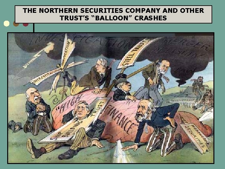 THE NORTHERN SECURITIES COMPANY AND OTHER TRUST’S “BALLOON” CRASHES 