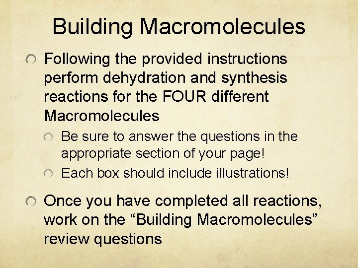 Building Macromolecules Following the provided instructions perform dehydration and synthesis reactions for the FOUR