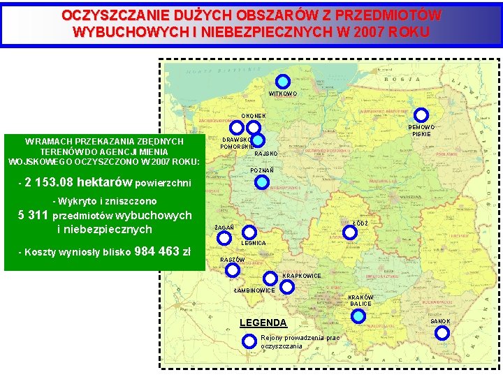 OCZYSZCZANIE DUŻYCH OBSZARÓW Z PRZEDMIOTÓW WYBUCHOWYCH I NIEBEZPIECZNYCH W 2007 ROKU WITKOWO OKONEK W