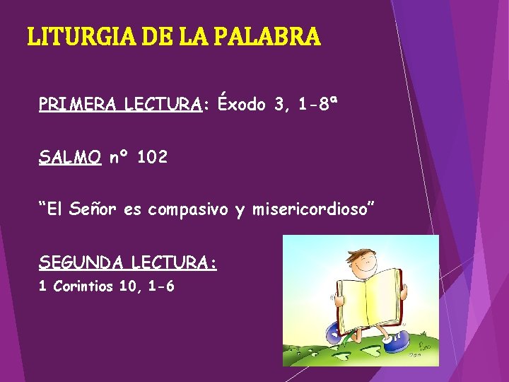 LITURGIA DE LA PALABRA PRIMERA LECTURA: Éxodo 3, 1 -8ª SALMO nº 102 “El