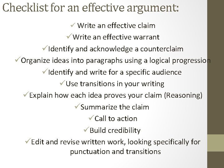 Checklist for an effective argument: ü Write an effective claim üWrite an effective warrant Checklist for an effective argument: ü Write an effective claim üWrite an effective warrant