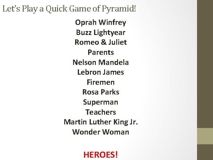 Let’s Play a Quick Game of Pyramid! Oprah Winfrey Buzz Lightyear Romeo & Juliet Let’s Play a Quick Game of Pyramid! Oprah Winfrey Buzz Lightyear Romeo & Juliet