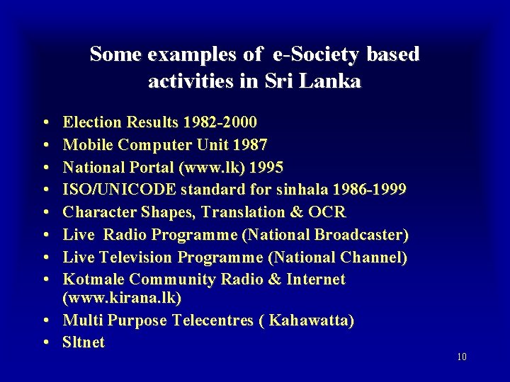 Some examples of e-Society based activities in Sri Lanka • • • Election Results