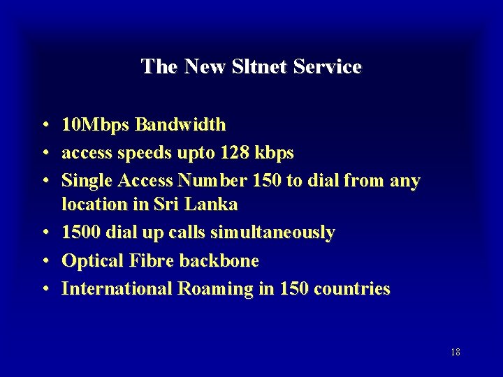 The New Sltnet Service • • • 10 Mbps Bandwidth access speeds upto 128