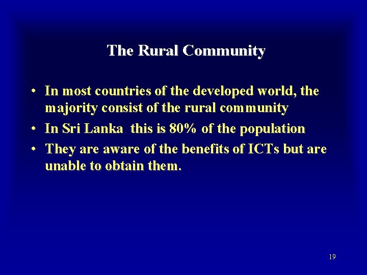 The Rural Community • In most countries of the developed world, the majority consist