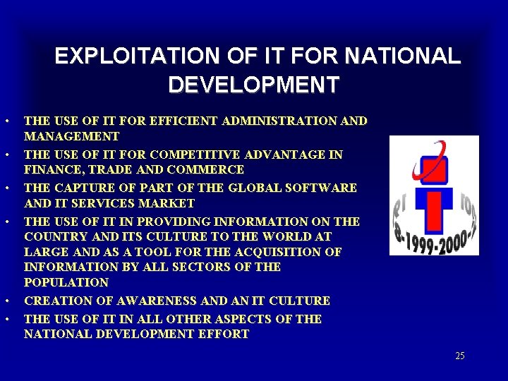 EXPLOITATION OF IT FOR NATIONAL DEVELOPMENT • • • THE USE OF IT FOR