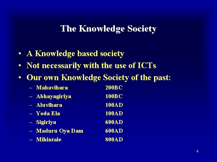 The Knowledge Society • • • A Knowledge based society Not necessarily with the