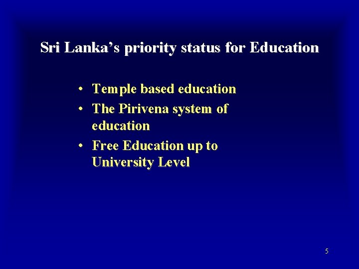 Sri Lanka’s priority status for Education • Temple based education • The Pirivena system