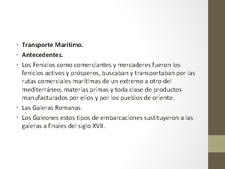  • Transporte Marítimo. • Antecedentes. • Los Fenicios como comerciantes y mercaderes fueron