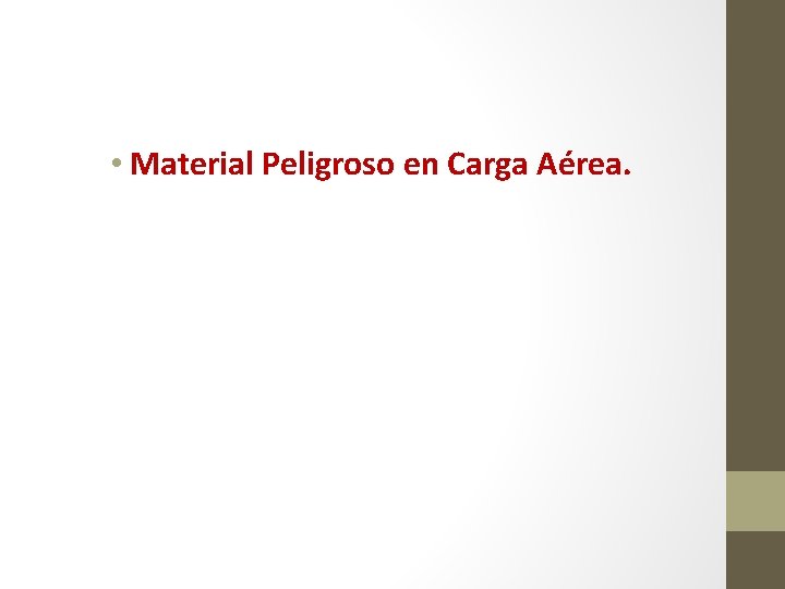  • Material Peligroso en Carga Aérea. 