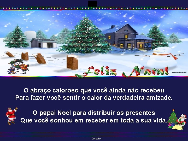 O abraço caloroso que você ainda não recebeu Para fazer você sentir o calor