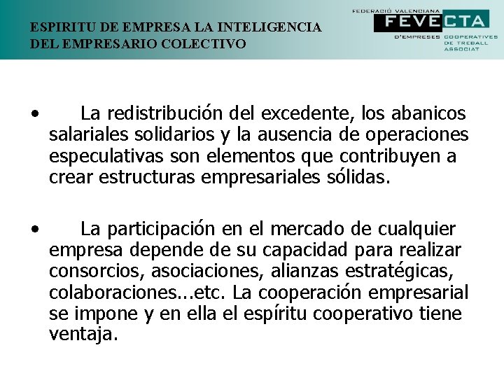 ESPIRITU DE EMPRESA LA INTELIGENCIA DEL EMPRESARIO COLECTIVO • La redistribución del excedente, los ESPIRITU DE EMPRESA LA INTELIGENCIA DEL EMPRESARIO COLECTIVO • La redistribución del excedente, los