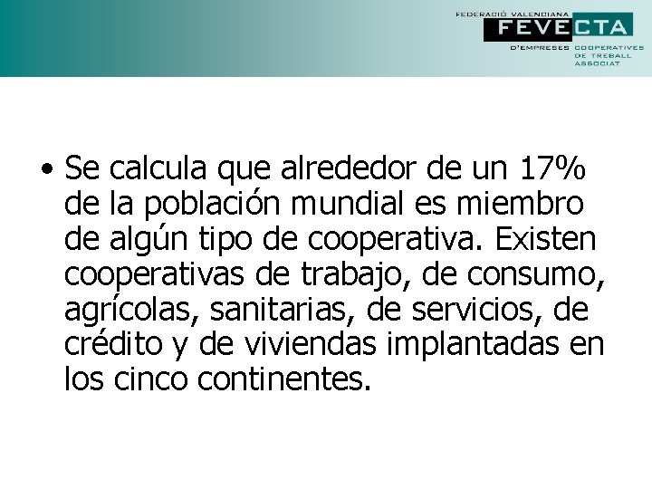 • Se calcula que alrededor de un 17% de la población mundial es • Se calcula que alrededor de un 17% de la población mundial es