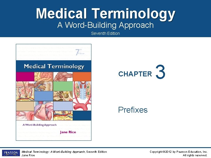 Medical Terminology A Word-Building Approach Seventh Edition CHAPTER 3 Prefixes Medical Terminology: A Word-Building