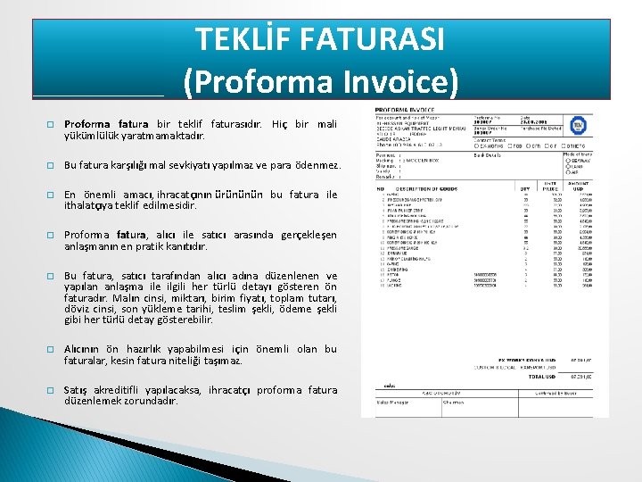 TEKLİF FATURASI (Proforma Invoice) � Proforma fatura bir teklif faturasıdır. Hiç bir mali yükümlülük