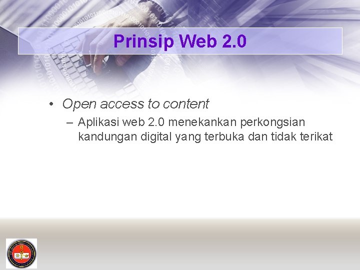 Prinsip Web 2. 0 • Open access to content – Aplikasi web 2. 0