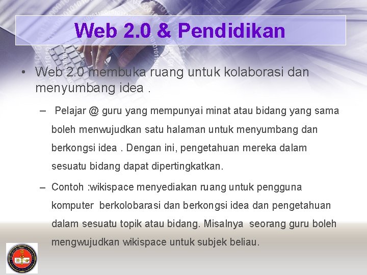 Web 2. 0 & Pendidikan • Web 2. 0 membuka ruang untuk kolaborasi dan