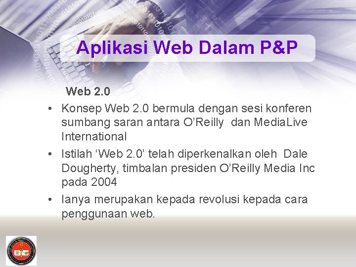 Aplikasi Web Dalam P&P Web 2. 0 • Konsep Web 2. 0 bermula dengan