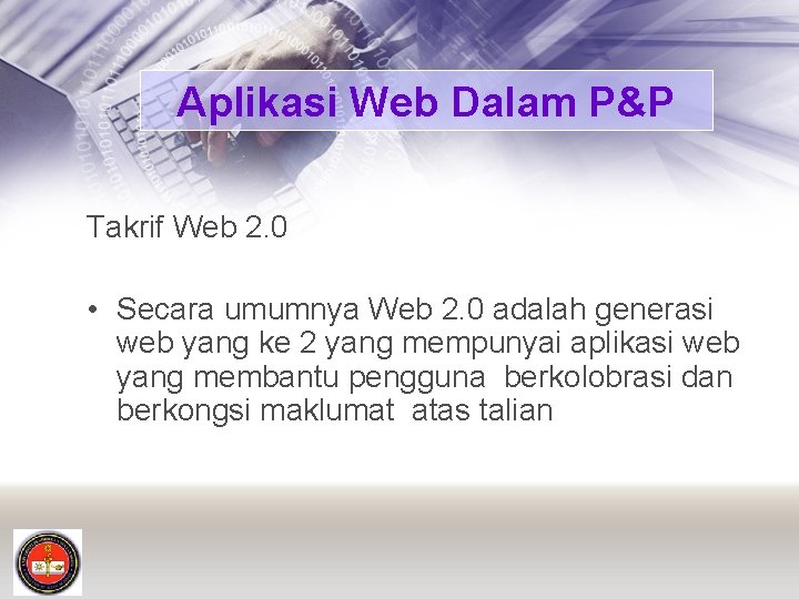 Aplikasi Web Dalam P&P Takrif Web 2. 0 • Secara umumnya Web 2. 0