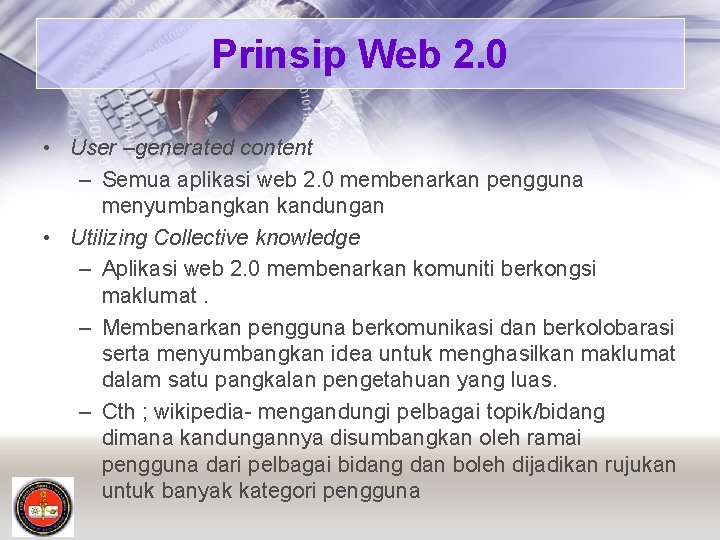 Prinsip Web 2. 0 • User –generated content – Semua aplikasi web 2. 0
