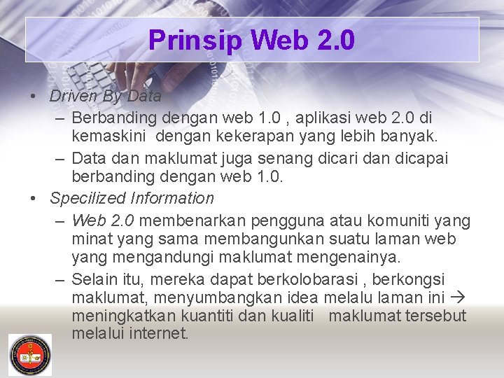 Prinsip Web 2. 0 • Driven By Data – Berbanding dengan web 1. 0