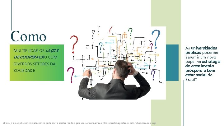 Como MULTIPLICAR OS LAÇOS DE COOPERACÃO COM DIVERSOS SETORES DA SOCIEDADE https: //jornal. usp. Como MULTIPLICAR OS LAÇOS DE COOPERACÃO COM DIVERSOS SETORES DA SOCIEDADE https: //jornal. usp.