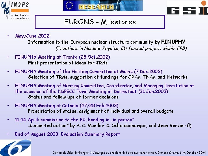 EURONS - Milestones • May/June 2002: Information to the European nuclear structure community by