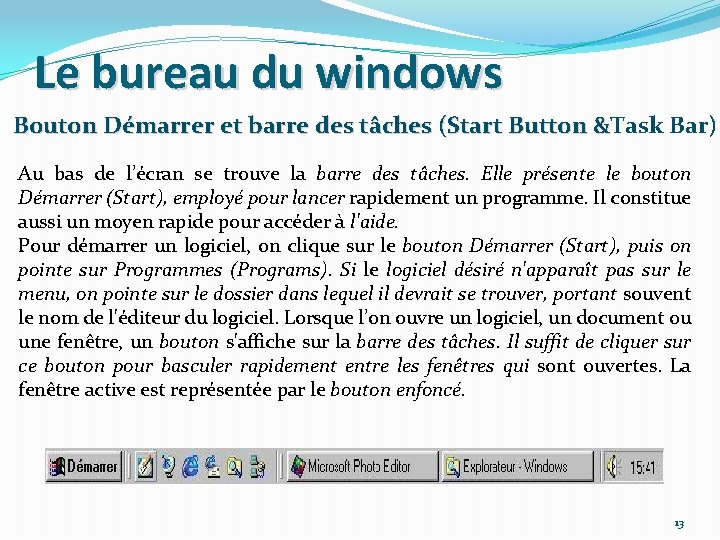 Le bureau du windows Bouton Démarrer et barre des tâches (Start Button &Task Bar)