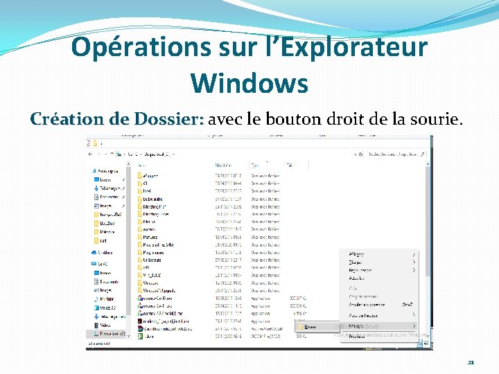 Opérations sur l’Explorateur Windows Création de Dossier: avec le bouton droit de la sourie.