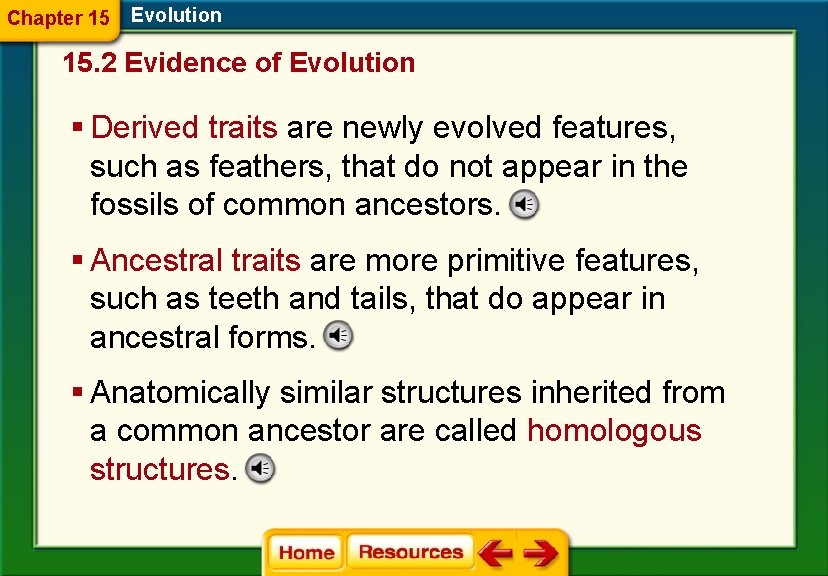 Chapter 15 Evolution 15. 2 Evidence of Evolution § Derived traits are newly evolved