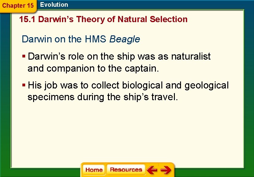 Chapter 15 Evolution 15. 1 Darwin’s Theory of Natural Selection Darwin on the HMS