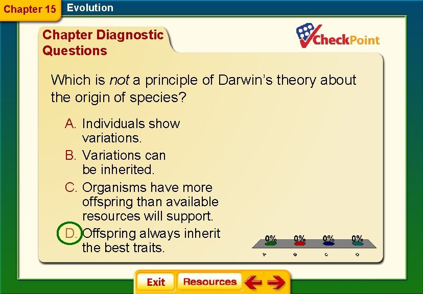 Chapter 15 Evolution Chapter Diagnostic Questions Which is not a principle of Darwin’s theory